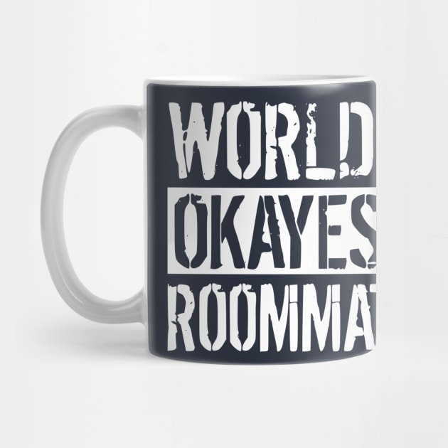 Worlds Okayest Roommate by Humorable